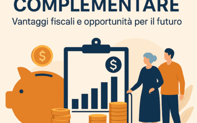 Previdenza complementare: vantaggi fiscali e opportunità per il futuro